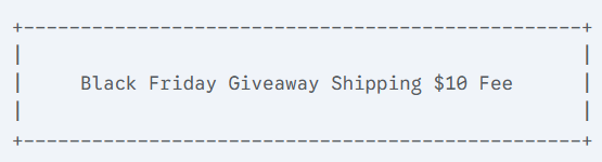 Black Friday GIVEAWAY and UPSELL $10 Shipping FEE